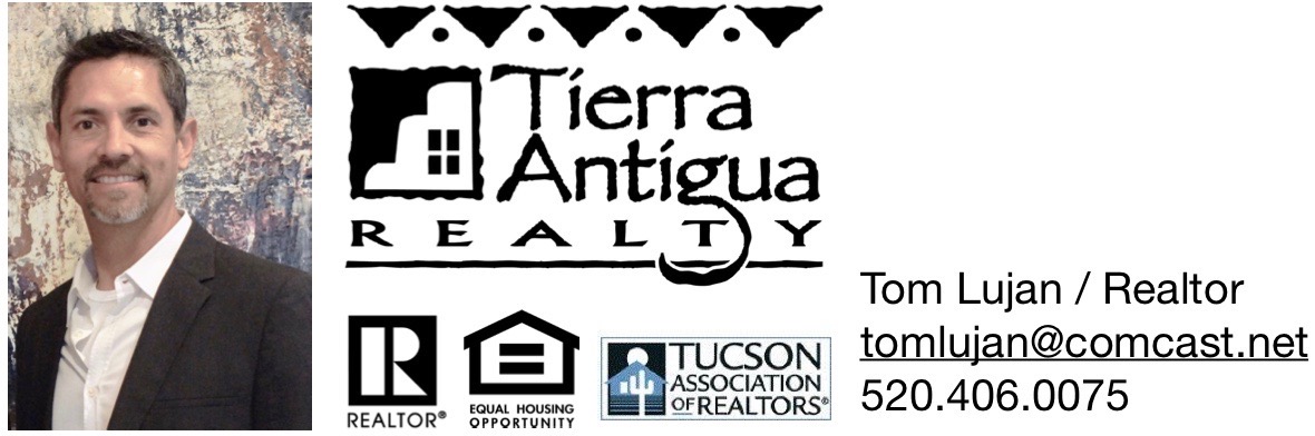 Tom Lujan, Realtor with Tierra Antigua Realty. Email tomlujan@comcast.net. Phone 520-406-0075. Includes Realtor, Equal Housing Opportunity, and Tucson Association of Realtors marks.
